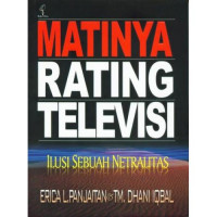 Matinya Rating Televisi Ilusi Sebuah Netralitas