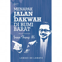 Menapak Jalan Dakwah di Bumi Barat: Biografi Pemikiran Imam Shamsi Ali