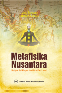 Metafisika Nusantara: Belajar Kehidupan dari Kearifan Lokal