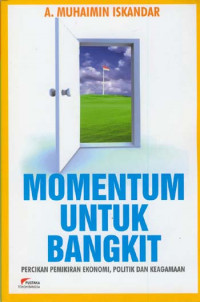Momentum untuk Bangkit Percikan Pemikiran Ekonomi Politik dan Keagamaan