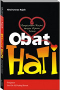OBAT HATI: Menyehatkan Ruhani dengan Ajaran Islami