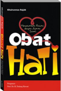 OBAT HATI: Menyehatkan Ruhani dengan Ajaran Islami