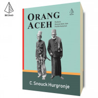 Orang Aceh; Budaya, Masyarakat, dan Politik Kolonial (Buku Pertama)