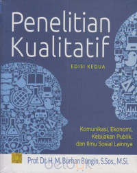 PENELITIAN KUALITATIF. KOMUNIKASI, EKONOMI, KEBIJAKAN PUBLIK, DAN ILMU SOSIAL LAINNYA