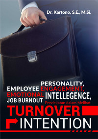 Personality, Employee Engagement, Emotional Intellegence, Job Burnout rnPendekatan dalam Melihat Turnover Intention