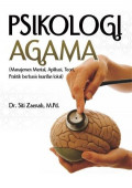Psikologi Agama: Manajemen Mental, Aplikasi, Teori, Praktik Berbasis Kearifan Lokal