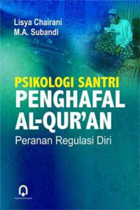 Psikologi Santri Penghafal Al-Qur'an Peranan Regulasi Diri