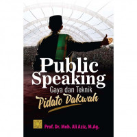 PUBLIC SPEAKING GAYA DAN TEKNIK PIDATO DAKWAH