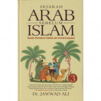 Sejarah Arab Sebelum Islam 2 : Daulah, Mamlakah, Kabilah, dan Imarah