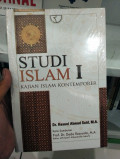 STUDI ISLAM I: KAJIAN ISLAM KONTEMPORER Jilid 1