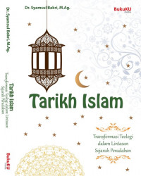 Tarikh Islam; Transformasi Teologi dalam Lintasan Sejarah Peradaban