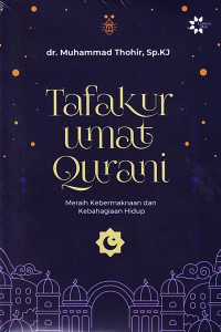 Tafakur Umat Qurani: Meraih Kebermaknaan dan Kebahagiaan Hidup