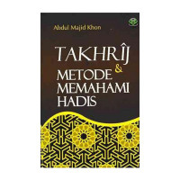 Takhriij dan Metode Memahami Hadis