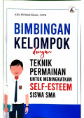 Bimbingan Kelompok dengan Teknik Permainan Untuk Meningkatkan Self-Esteem Siswa SMA