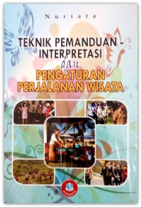 Teknik Pemanduan Interpretasi Dan Pengaturan Perjalanan Wisata