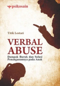 Verbal Abuse; Dampak Buruk dan Solusi Penanganannya pada Anak