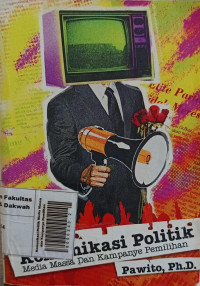 Komunikasi Politik Media Massa dan Kampanye Pemilihan