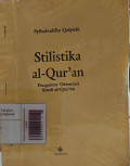 Stilistika Al-Qur'an Pengantar Orientasi Studi Al-Qur'an
