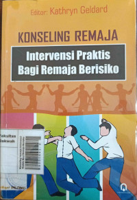 Konseling Remaja; Intervensi Praktis Bagi Remaja Berisiko