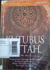 Kutubus Sittah; Mengenal Enam Pokok Hadits dan Biografi Para Penulisnya; Bukhari, Muslim, Turmudzi, Nasai, Ibnu Majah, Abu Dawud