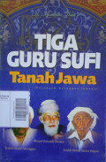 Tiga Guru Sufi Tanah Jawa; wejangan-wejangan ruhani