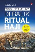 ﻿Yang Tersembunyi Di Balik Ritual Haji