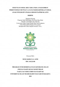 DUKUNGAN SOSIAL KELUARGA PADA ANAK KORBAN PERSETUBUHAN DI PUSAT LAYANAN KESEJAHTERAAN SOSIAL ANAK INTEGRATIF (PLKSAI) DISSOS P3APPKB KLATEN