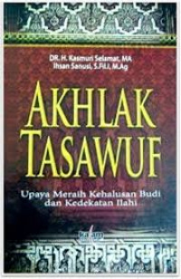 Akhlaq Tasawuf Upaya Meraih Kehalusan Budi dan Kedekatan Illahi