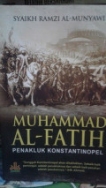 Muhammad Al-Fatih : Penakluk Konstantinopel
