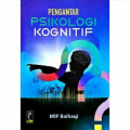 Pengantar Psikologi Kognitif