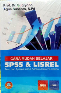 Cara Mudah Belajar SPSS dan LISREL Teori dan Aplikasi untuk Analisis Data Peneliian
