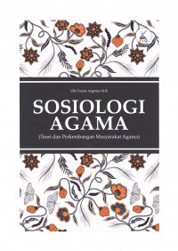 Sosiologi Agama: (Teori dan Perkembangan Masyarakat Agama)