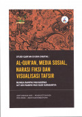 Studi Qur'an Di Era Digital: Al Qur'an, Media Sosial, Narasi Fiksi dan Visualisasi Tafsir