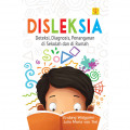 Disleksia: Deteksi, Diagnosis, Penanganan di Sekolah dan di Rumah