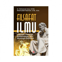 Filsafat Ilmu Orientasi Ontologis, Epistemologis, dan Aksiologis Keilmuan