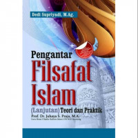 Pengantar Filsafat Islam (Lanjutan) Teori dan Praktek