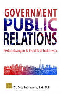 Government Public Relations Perkembangan dan Praktik di Indonesia