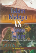 Islam Melayu VS Islam Jawa Menelusuri Karya Sastra Sejarah Nusantara