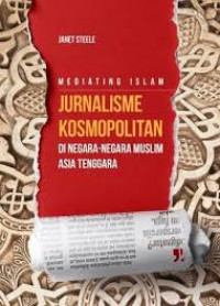 Mediating Islam Jurnalisme Kosmopolitan Di Negara - Negara Muslim Asia Tenggara