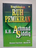 Menghidupkan Ruh Pemikiran KH. Achmad Siddiq