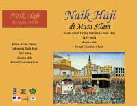 Naik Haji Di Masa Silam: Kisah-Kisah Orang Indonesia Naik Haji 1482-1964 Jilid 1
