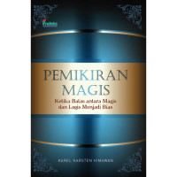 Pemikiran Magis: Ketika Batas Antara Magis dan Logis Menjadi Bias