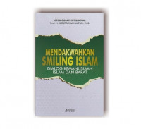 Mendakwahkan Smiling Islam Dialog Kemanusiaan Islam dan Barat
