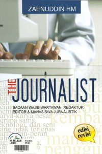 The Journalist; Bacaan Wajib Wartawan Redaktur, Editor, Mahasiswa Jurnalistik