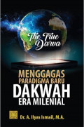 THE TRUE DA'WA: Menggagas Paradigma Baru Dakwah Era Milenial