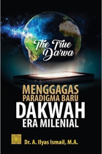 THE TRUE DA'WA: Menggagas Paradigma Baru Dakwah Era Milenial