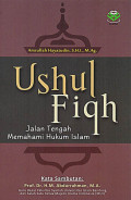 Ushul Fiqh Jalan Tengah Memahami Hukum Islam
